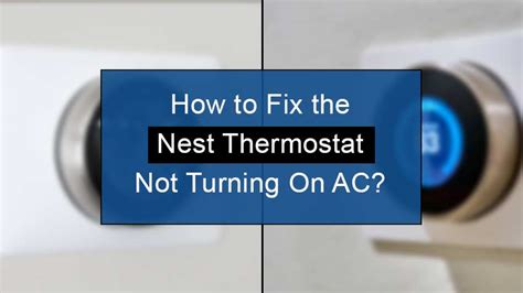 [11 Ways] Fix Your Nest Thermostat Not Turning On Ac