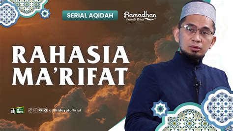 Serial Aqidah Eps Rahasia Ma Rifat Ustadz Adi Hidayat Youtube