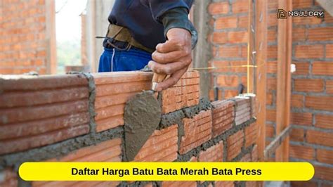 Daftar Harga Batu Bata Merah Bata Press