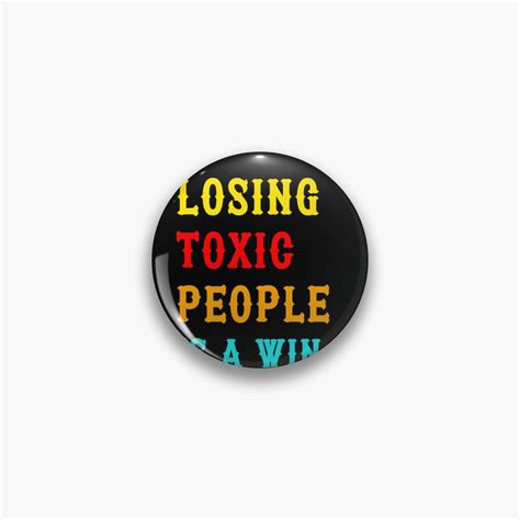 Losing Toxic People Is A Win Funny Humor Saying Toxic Peopletoxic