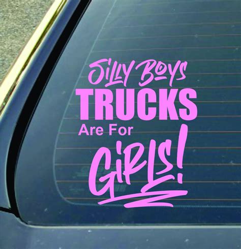 Silly Boys Trucks Are For Girls Die Cut Vinyl Decal Sticker For Car Truck Laptop Or Any Hard