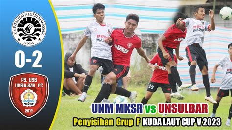 KUDA LAUT CUP V 2023 UNM MKSR Vs UNSULBAR YouTube