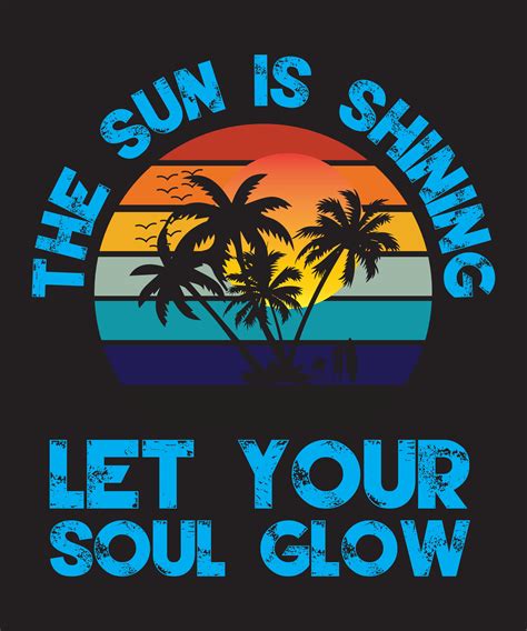The Sun Is Shining Let Your Soul Glow 27387492 Vector Art at Vecteezy