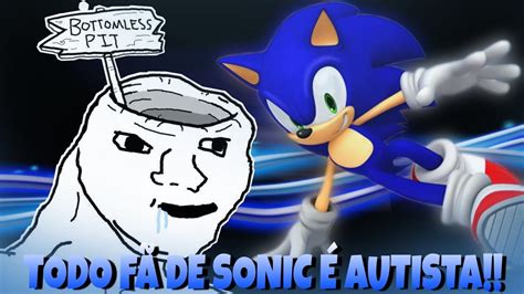 Todo F De Sonic Autista A Verdade Sobre Os F S De Sonic Youtube