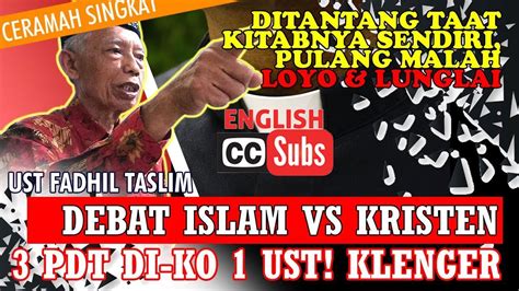 Debat Islam Vs Kristen 3 PDT DI KO 1 Ust Datang Gagah Necis Pulang