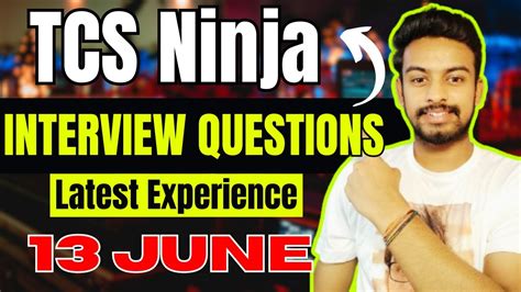 TCS Ninja 13 June Interview Experience Interview Questions Actual