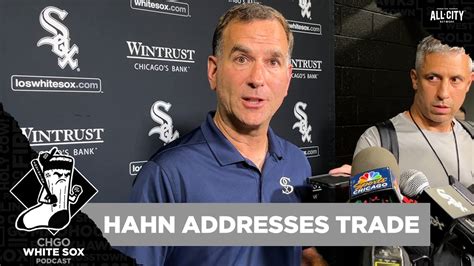 Rick Hahn Addresses Trade Sending Lucas Giolito Reynaldo Lopez To