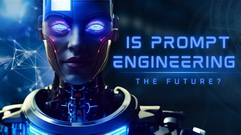 What Is Prompt Engineering Is Prompt Engineering The Future How To