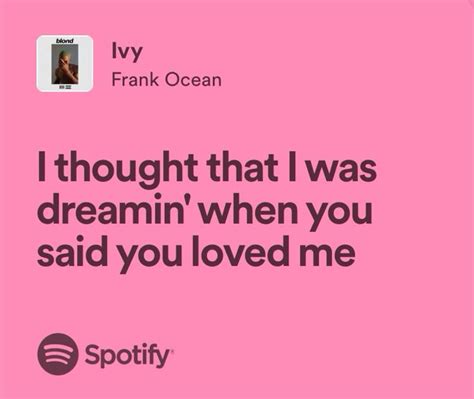 Ivy By Frank Ocean Pretty Lyrics Meaningful Lyrics Rap Lyrics Quotes