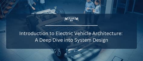 Introduction To Electric Vehicle Architecture All India Ev