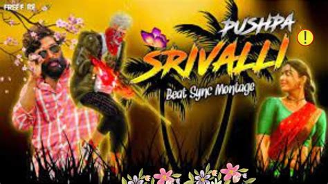 Srivalli Pushpa Pushpa Srivalli Free Fire Beat Sync Montage