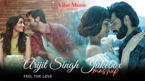 Phir Kabhi Arijit Singh Mashup Feels The Love Best Of Arijit Singh