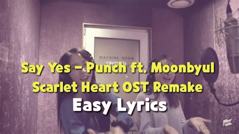 Easy Lyrics Say Yes By Punch Ft Moonbyul Of Mamamoo Youtube