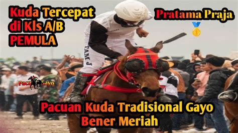 Pacuan Kuda Tradisional Di Bener Meriah Kls A B Pemula Pacukudagayo