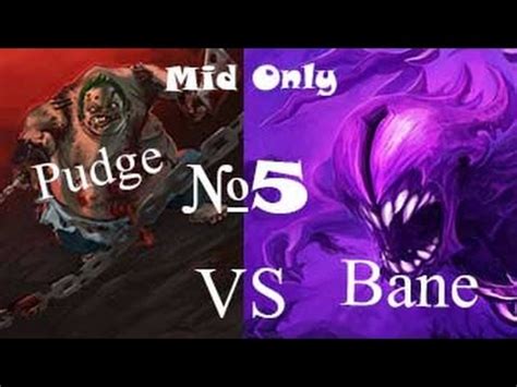 Pudge VS Bane 5 Dota 2 Mid Only YouTube