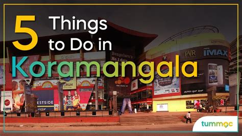 5 Things To Do In Koramangala