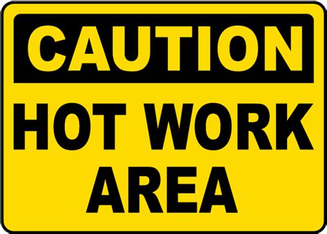 Caution Hot Work Area Sign - Get 10% Off Now