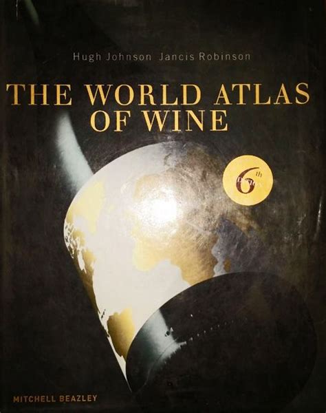 The World Atlas Of Wine Hugh Johnson Jancis Robinson