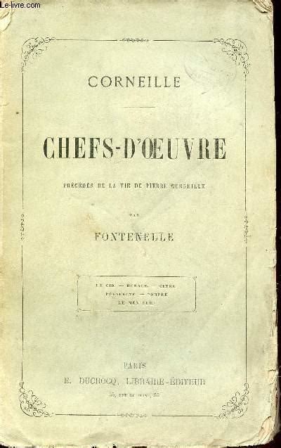 Corneille Chefs D Oeuvre Precedes De La Vie De Pierre Corneille Le