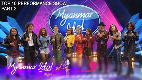 Myanmar Idol Season 4 2019 Top 10 Performance Show Part 2 Youtube