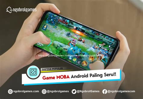 Game Moba Android Terbaik Paling Populer