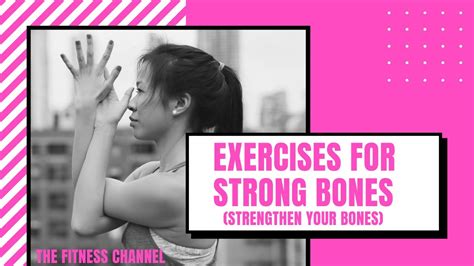 Exercises For Strong Bones Strengthen Your Bones Youtube