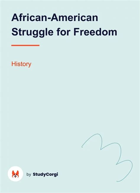 The African American Struggle For Freedom Key Events And Milestones