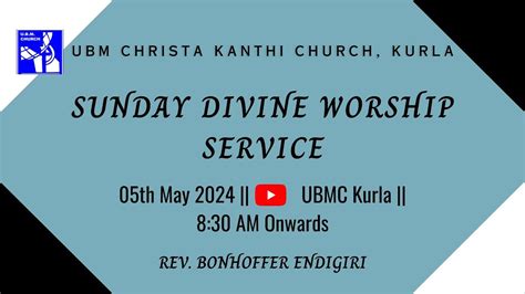 U B M Christa Kanthi Church Kurla Th May Sunday Divine