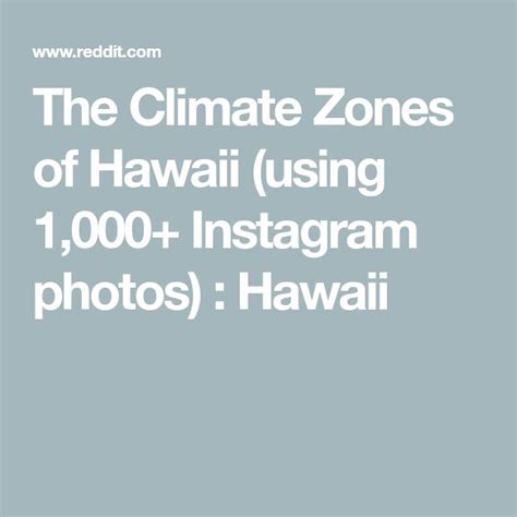 The Climate Zones of Hawaii (using 1,000+ Instagram photos) : Hawaii ...