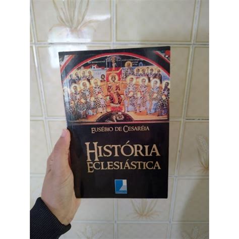 Livro História Eclesiástica De Eusébio De Cesaréia Shopee Brasil