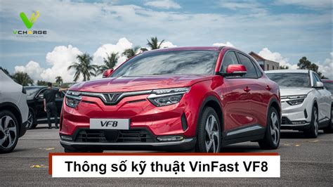 Thông Số Kỹ Thuật Vinfast Vf 8 Công Nghệ Tân Tiến Và Trang Bị Hấp Dẫn