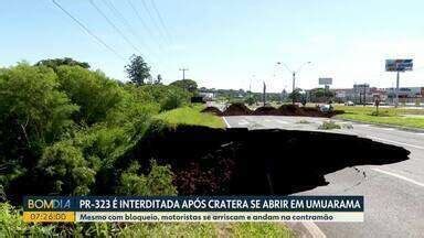 Bom Dia Paraná PR 323 está interditada por causa de cratera que se