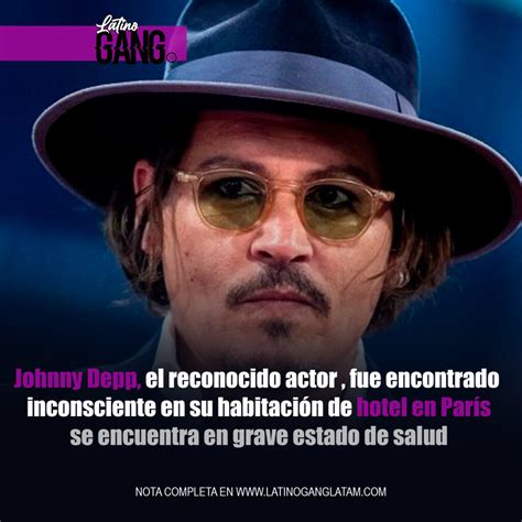 Johnny Depp El Reconocido Actor Fue Encontrado Inconsciente En Su