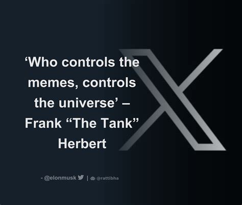 Who Controls The Memes Controls The Universe Frank The Tank