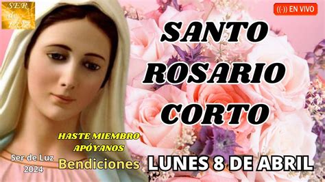 Santo Rosario Corto De Hoy Lunes De Abril Santorosario Jesus