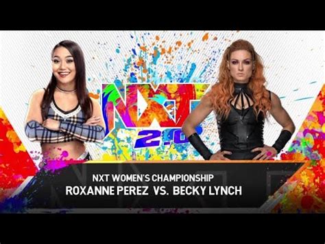 Nxt Women S Championship Becky Lynch Vs Roxanne Perez Youtube