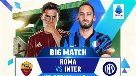 Siaran Langsung Big Match Serie A Liga Italia AS Roma Vs Inter Milan