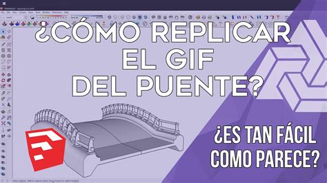 Creando Un Puente En Sketchup Con Unos Cuantos Clicks YouTube