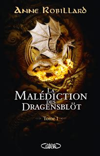 La Mal Diction Des Dragensbl T Tome Anne Robillard