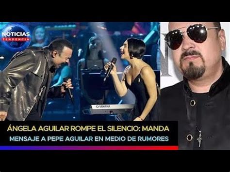 Ngela Aguilar Rompe El Silencio Manda Mensaje A Pepe Aguilar En Medio