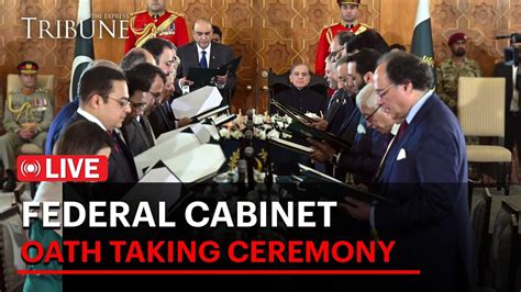 🔴live Federal Cabinet Oath Taking Ceremony The Express Tribune