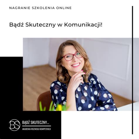 Nagranie szkolenia online Bądź Skuteczny w komunikacji Marta Woźny