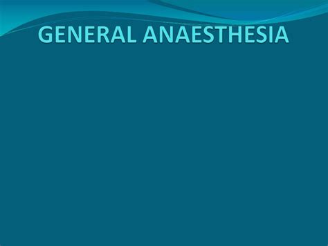 Ppt General Anaesthesia Powerpoint Presentation Free Download Id