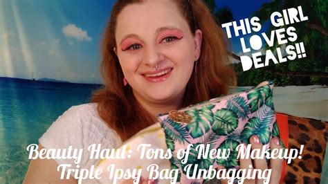 Beauty Haul Tons Of New Makeup Triple Ipsy Bag Unbagging Get To Know