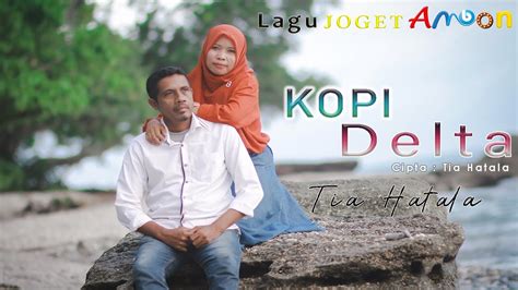 KOPI DELTA Tia Hatala Lagu Joget Ambon Terbaru OFFICIAL MUSIC