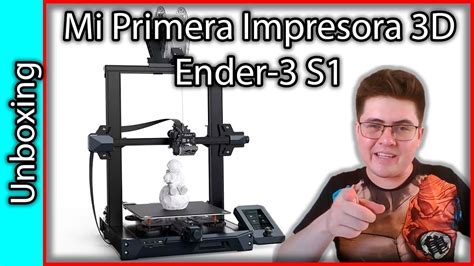 Mi Primera Impresora 3D Unboxing Y Calibraciones Iniciales Ender 3