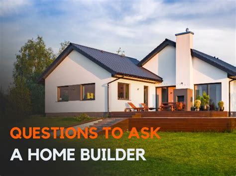 Top 90 Best Questions To Ask A Home Builder