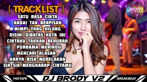 Dj Breakbeat Nonstop Terbaru Satu Rasa Cinta X Andai Tak Berpisah Dugem