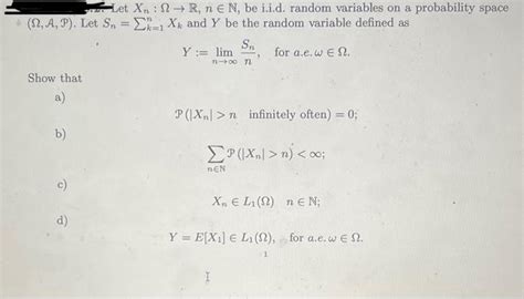 Solved Let Xn R Nn Be I I D Random Variables On A Chegg