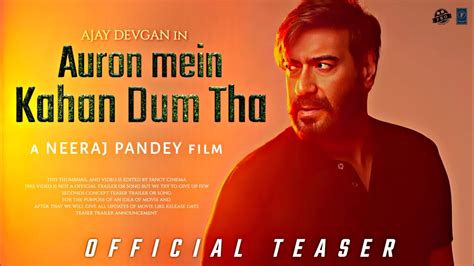 Auron Mein Kahan Dum Tha Teaser Trailer Ajay Devgan Tabu Sai